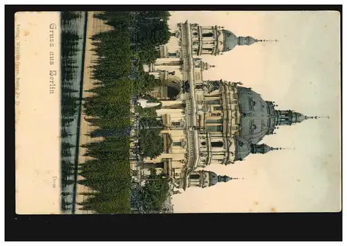 AK Gruss aus Berlin: Der Dom, Verlag Wilhelm Greve Berlin, ungebraucht