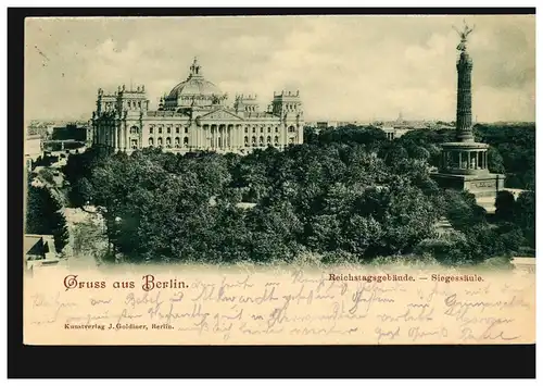 AK Gruss aus Berlin: Reichstagsgebäude und Siegessäule, BERLIN W. 9 b 28.8.1899