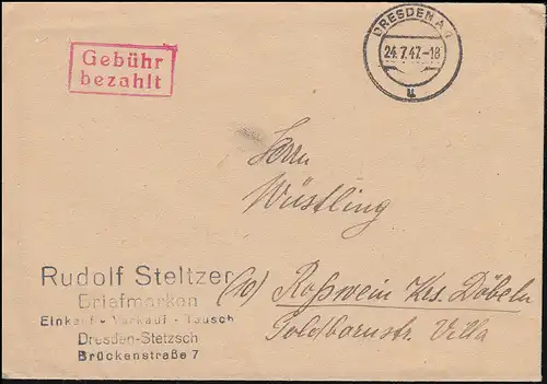 Gebühr-bezahlt-Stempel DRESDEN 24.7.47 auf Brief Briefmarken-Steltzer n. Roßwein