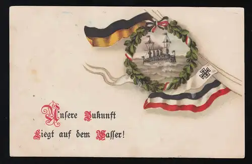 Unsere Zukunft liegt auf dem Wasser Dampfschiff Marine Flagge Feldpost 12.2.1915