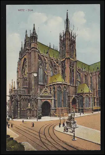 Foto AK Dom von METZ Nr. 1794 Verlag J. Manias & Cie. Strassburg, Feldpost 12.3.