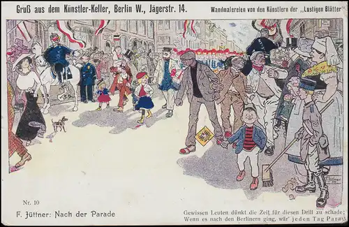 AK Gruss aus dem Künstler-Keller: F. Jüttner Nach der Parade, BERLIN 19.5.1910