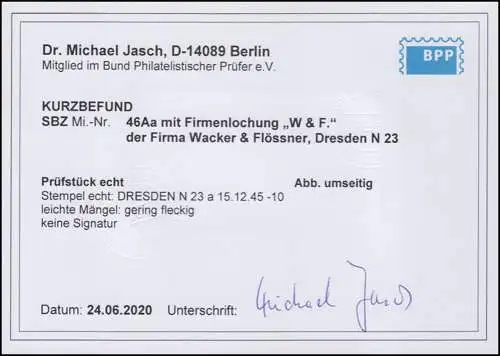 46Aa Ziffern 12 Pf. Firmenlochung W&F, O Dresden 15.12.45, Befund Dr. Jasch BPP