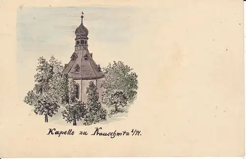 Orig. Postkarte mit Handzeichnung Kauschwitz b. Plauen Kapelle Vogtland