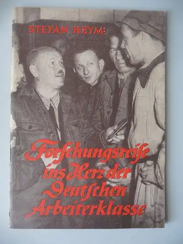 Stefan Heym: Forschungsreise ins Herz der Deutschen Arbeiterklasse EA 1953