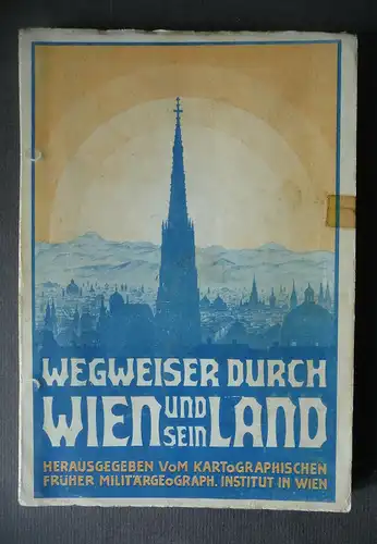 Wegweiser durch Wien Umgebung Stadtführer mit Stadtplänen ca. 1920
