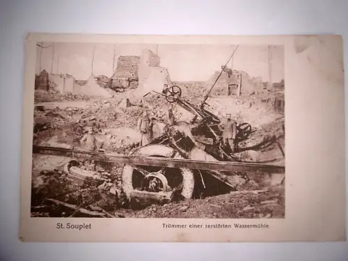 Alte Echtfoto-Postkarte / Feldpost "St.Souplet - zerstörte Wassermühle", 1916