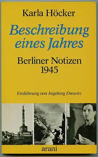 Beschreibung eines Jahres. Berliner Notizen 1945. Höcker, Karla