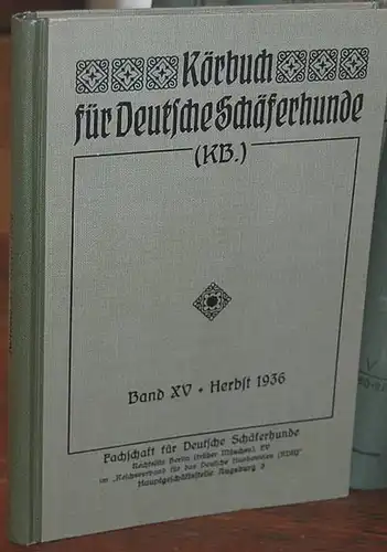 Körbuch für deutsche Schäferhunde. 15. Band. Ankörung im Herbst 1936. Herausgegeben im Auftrage des Zuchtausschusses der Fachschaft für deutsche Schäferhunde (Verein für Deutsche Schäferhunde (SV)), Sitz Berlin EV im &quot;Reichsverband für...