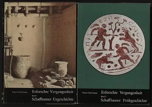 Erforschte Vergangenheit. Band 1: Schaffhauser Urgeschichte / Band 2: Schaffhauser Frühgeschichte. Guyan, Walter Ulrich