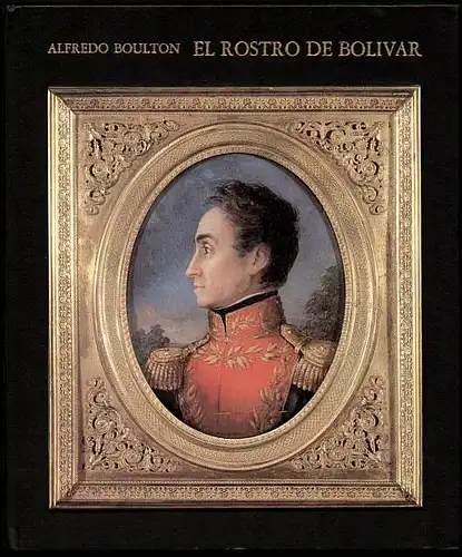 El Rostro de Bolivar. Boulton, Alfredo
