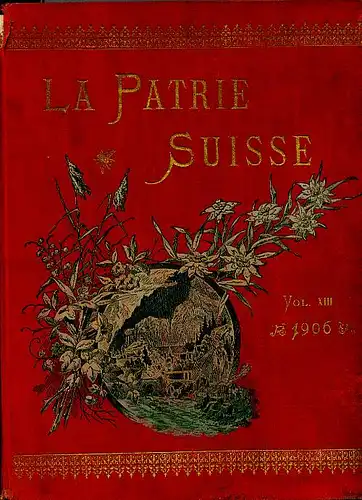 La Patrie Suisse. Journal Illustré. Jahrgang 1906. 