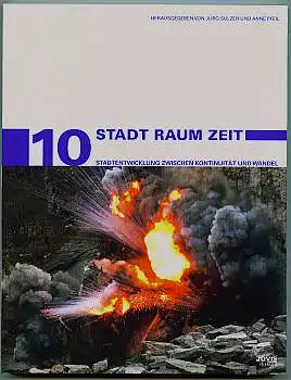 Stadt Raum Zeit. Stadtentwicklung zwischen Kontinuität und Wandel. Sulzer, Jürg [Hrsg.]