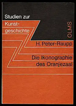 Die Ikonographie des Oranjezaal. Peter-Raupp, Hanna