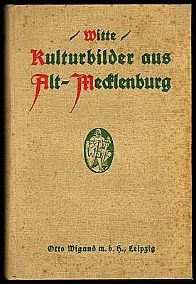 Witte, Hans: Kulturbilder aus Alt-Mecklenburg. Zweiter Band. 