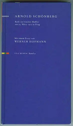 Rede auf Gustav Mahler am 25. März 1912 in Prag. Mit einem Essay von Werner Hofmann Schönberg, Arnold