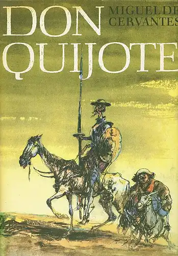 Don Quijote. Die denkwürdigen Abenteuer des tapferen Ritters von der traurigen Gestalt. Cervantes Saavedra, Miguel de