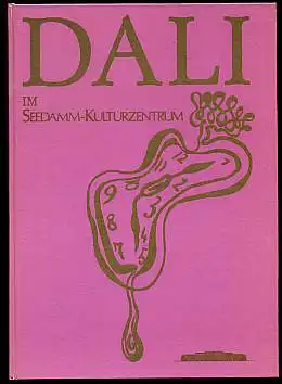 Dali im Seedamm-Kulturzentrum. Herausgegeben von Catherine Perrot-Moore und Captain John Peter Moore.