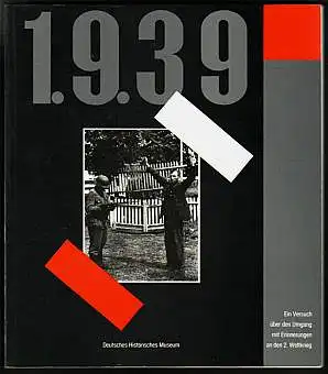 1.9.39 - Ein Versuch über den Umgang mit Erinnerungen an den Zweiten Weltkrieg. Herausgegeben von Dieter Vorsteher.