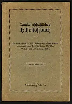 Landwirtschaftliches Hilfsstoffbuch. Mit Genehmigung des Eidg. Volkswirtschafts-Departementes herausgegeben von den Eidg. Landwirtschaftlichen Versuchs- und Untersuchungsanstalten.