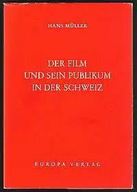 Der Film und sein Publikum in der Schweiz. Müller, Hans