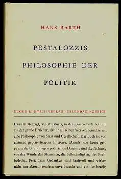 Barth, Hans: Pestalozzis Philosophie der Politik. 