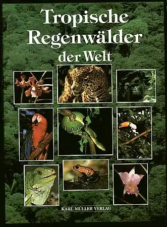 Tropische Regenwälder der Welt. Matthews, Rupert O