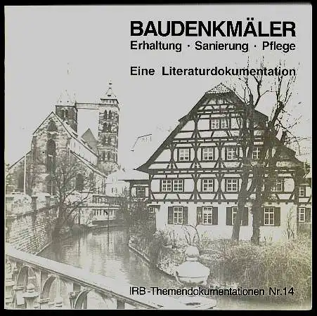 Baudenkmäler. Erhaltung - Sanierung - Pflege. Eine Literaturdokumentation. Herausgegeben vom Informationszentrum Raum und Bau der Fraunhofer-Gesellschaft.