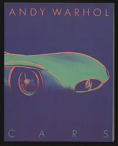 Andy Warhol. Cars. Die letzten Bilder. Herausgegeben von Götz Adriani. Spies, Werner