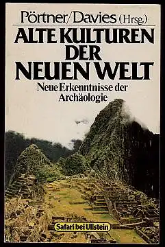 Alte Kulturen der Neuen Welt. Neue Erkenntnisse der Archäologie. Herausgegeben von Rudolf Pörtner und Nigel Davies.