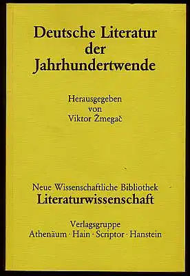 Deutsche Literatur der Jahrhundertwende. Herausgegeben von Viktor Zmegac.