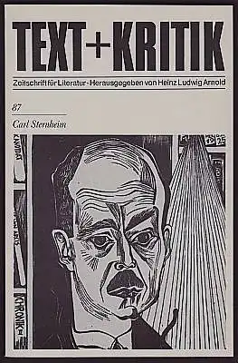 Text + Kritik. Zeitschrift für Literatur. Heft 87. Carl Sternheim. Herausgegeben von Heinz Ludwig Arnold.
