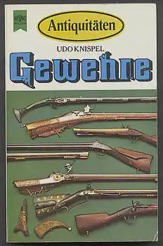 Gewehre. Übersicht über die Entwicklung der einzelnen Waffentypen. Knispel, Udo