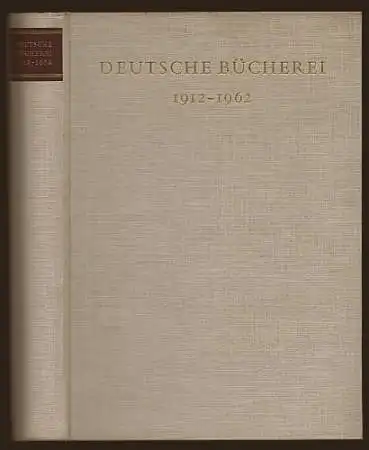 Deutsche Bücherei 1912 - 1962. Festschrift zum fünfzigjährigen Bestehen der Nationalbibliothek. Herausgegeben von Helmut Rötzsch, Gerhard Hesse und Hans-Martin Plesske.