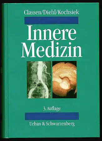 Innere Medizin. 3., neu bearbeitete Auflage. Herausgegeben von Meinhard Classen, Volker Diehl und Kurt Kochsiek.