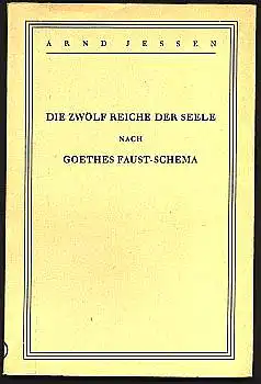 Die zwölf Reiche der Seele nach Goethes Faust-Schema. Jessen, Arnd