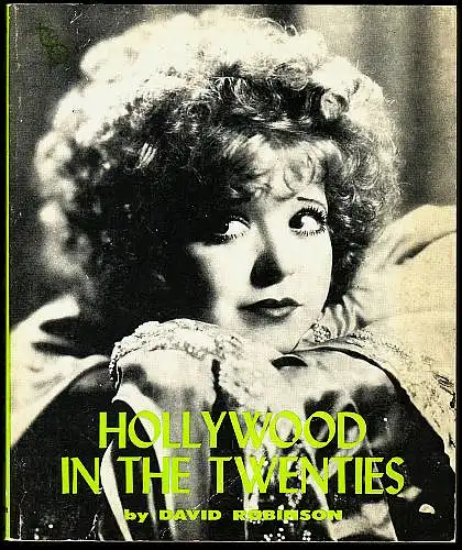 Hollywood in the Twenties. Robinson, David