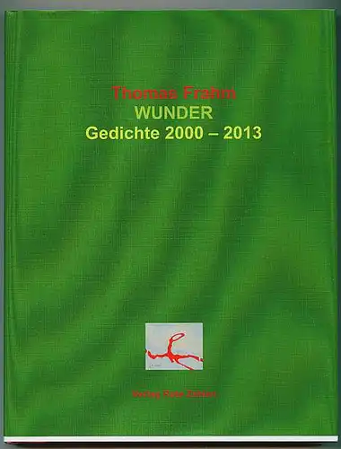Wunder. Gedichte 2000 - 2013. Frahm, Thomas