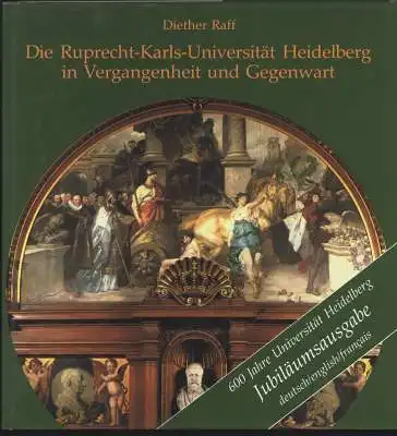 Raff, Diether: Die Ruprecht-Karls-Universität in Vergangenheit und Gegenwart. 