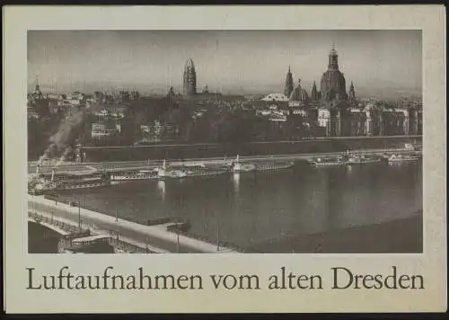 Luftaufnahmen vom alten Dresden. Achtzehn Luftbilder aus dem Bestand der Deutschen Fotothek Dresden. 4. Auflage. 