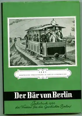 Der Bär von Berlin. Jahrbuch des Vereins für die Geschichte Berlins. Neunte Folge 1960. Herausgegeben von Ernst Kaeber und Walther G. Oschilewski.