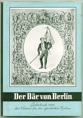 Der Bär von Berlin. Jahrbuch des Vereins für die Geschichte Berlins. Achte Folge 1959. Herausgegeben von Ernst Kaeber und Walther G. Oschilewski.