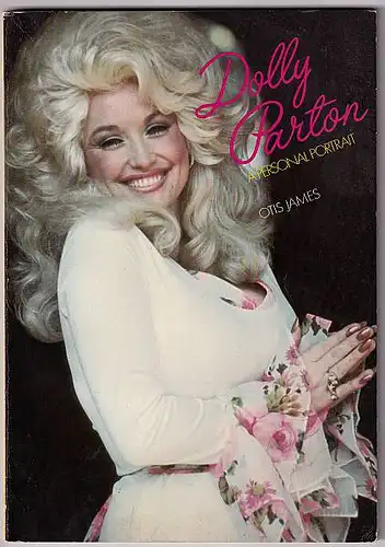 Dolly Parton: A Personal Portrait. James, Otis