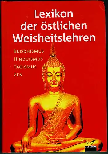Lexikon der östlichen Weisheitslehren. Buddhismus, Hinduismus, Taoismus, Zen.