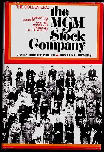 The MGM Stock Company: The Golden Era. Parish, James Robert und Ronald L. Bowers