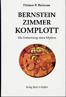 Bernstein Zimmer Komplott. Die Enttarnung eines Mythos. Reimann, Dietmar B