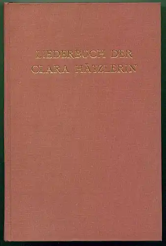 Liederbuch der Clara Hätzlerin. Haltaus, Carl (Hrsg)