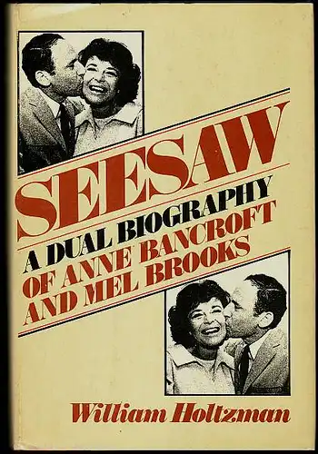 Seesaw. A dual biography of Anne Bancroft and Mel Brooks. Holtzman, William