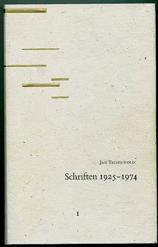 Schriften: 1925 - 1974. Band I. herausgegeben von Günther Bose und Erich Brinkmann. Tschichold, Jan