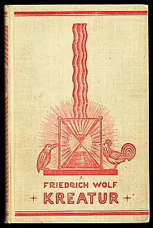 Kreatur. Roman der Zeit. Wolf, Friedrich